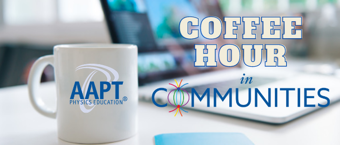 AAPT Virtual Coffee Hour